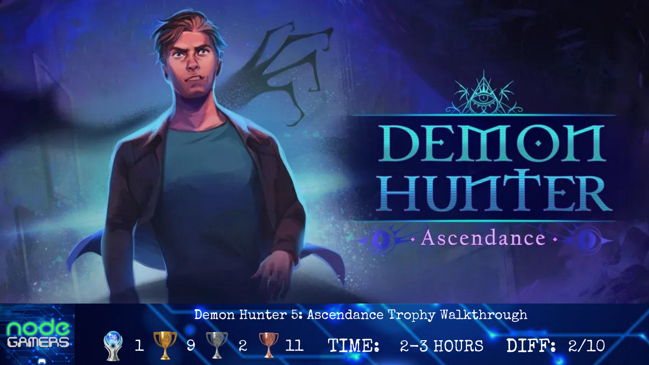 Demon Hunter 5: Ascendance Trophy Walkthrough – NODE Gamers
