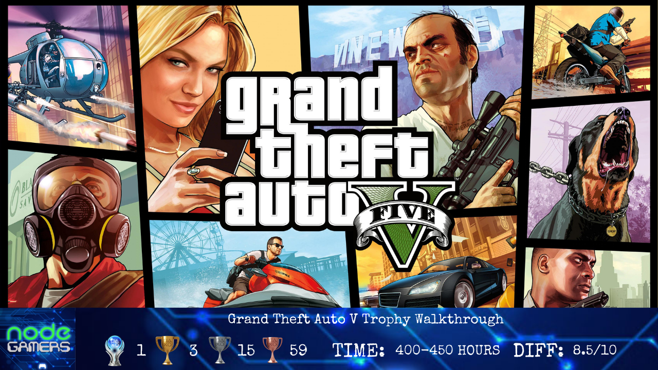 Grand Theft Auto V Trophy Walkthrough – NODE Gamers