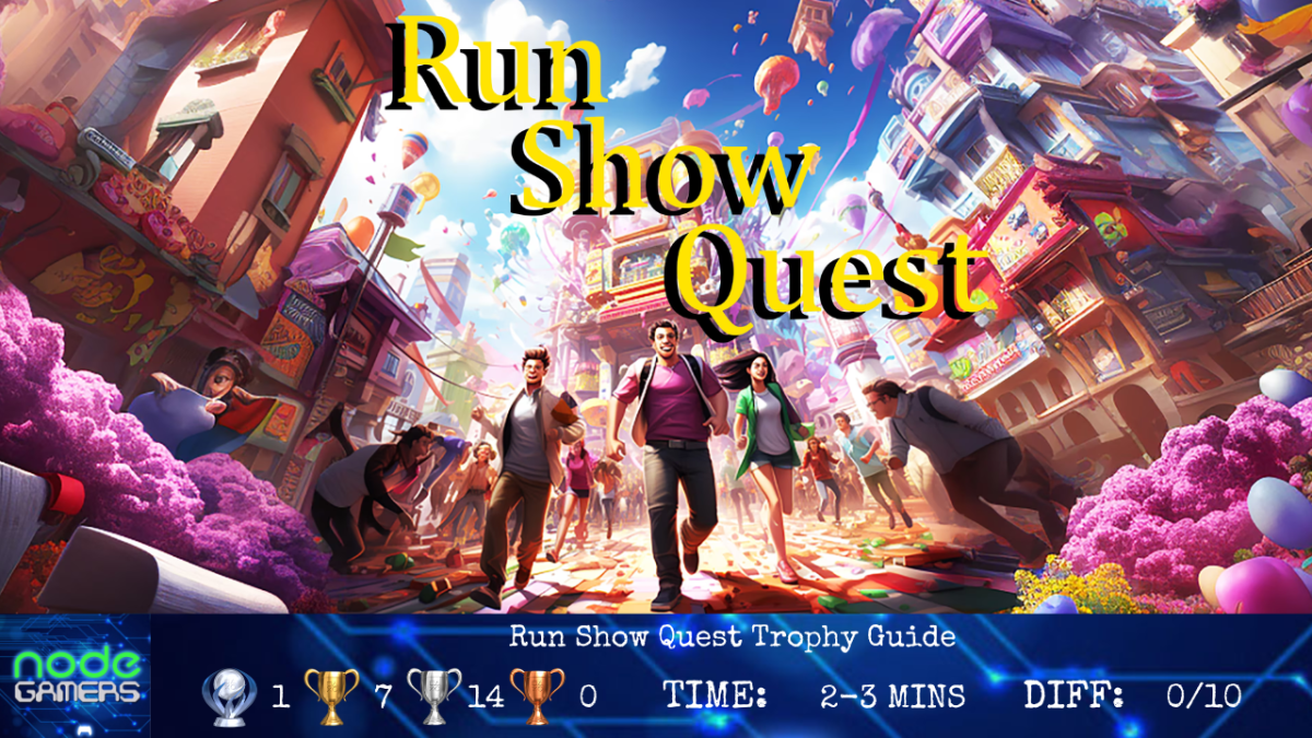 Run Show Quest Trophy Guide